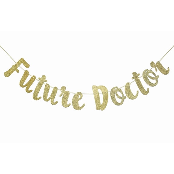 Future Doctor Glitter Banner, Gold, Party Decoration, Graduation Celebration Sign