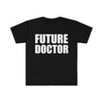 thumbnail image 1 of Future Doctor Medical School Graduate Graduation Unisex T-shirt, S-3XL, 1 of 2
