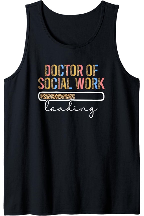 Future Doctor Of Social Work Loading Future Dsw In Progress Tank Top Size S-3XL