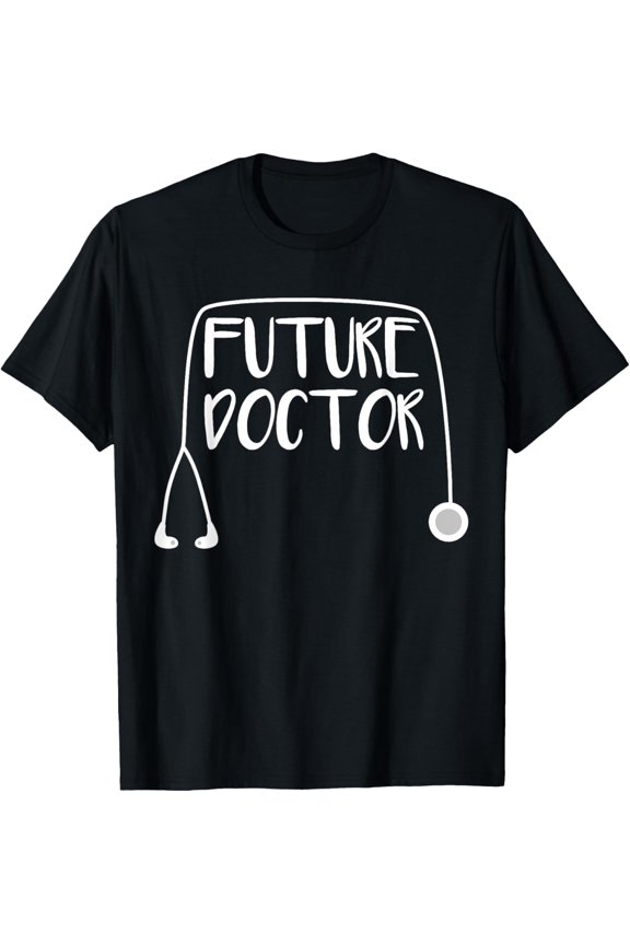 Future Doctor T-shirt Soon to be Top T-Shirt