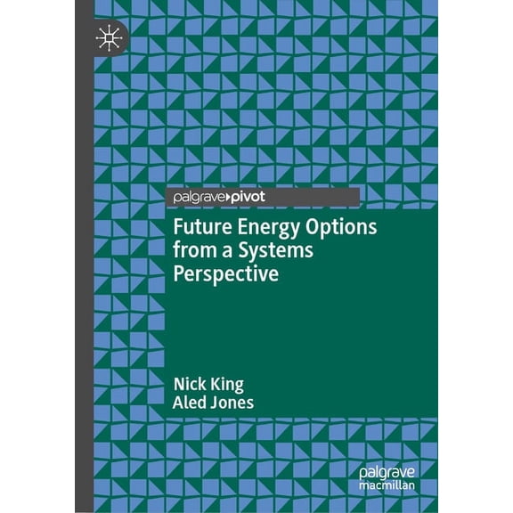 Future Energy Options from a Systems Perspective, (Hardcover)