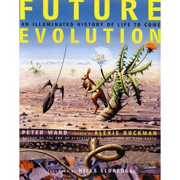 Pre-Owned Future Evolution: An Illuminated History of Life to Come by Peter Ward (Hardcover) SCIENCE / General English