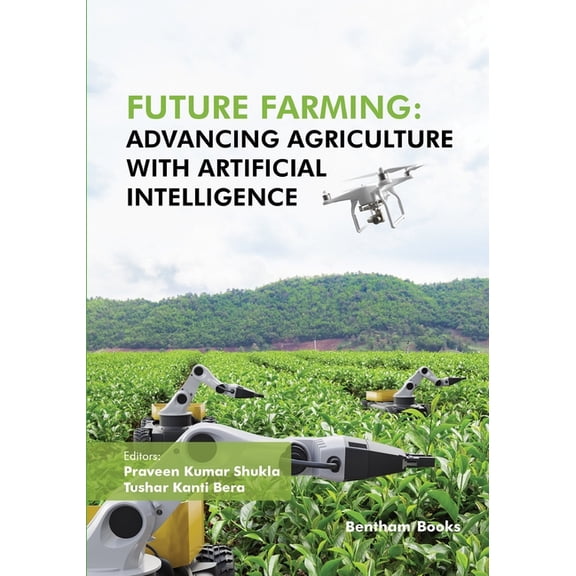 Future Farming: Advancing Agriculture with Artificial Intelligence, (Paperback)