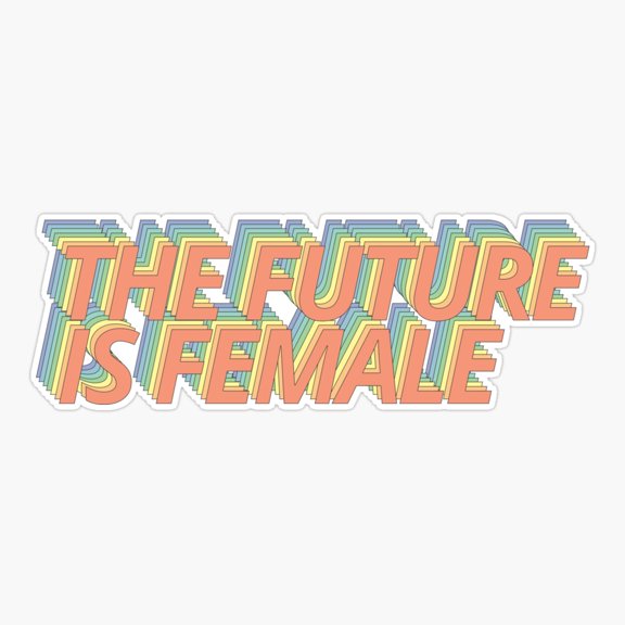 Future Female Empowerment Bold Quote Sticker
