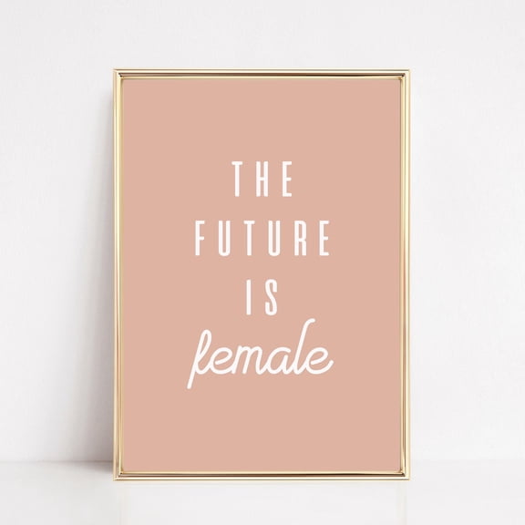 The Future Is Female Print, Quote, Women Empowerment Art, Girls Room Decor, Feminist Wall Art, UNFRAMED PAPER POSTER, Home Decor, Vintage Gift, Living Room Dercor