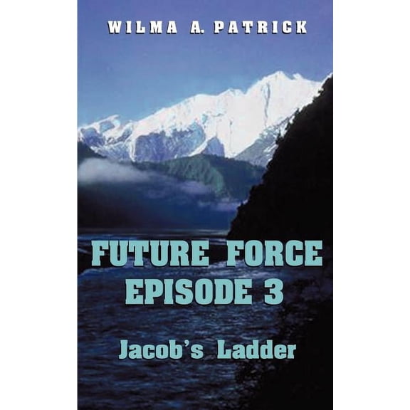Future Force Future Force Episode 3: Jacob's Ladder, Book 3, (Paperback)