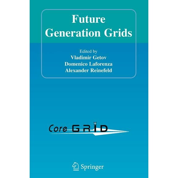 Future Generation Grids, (Paperback)
