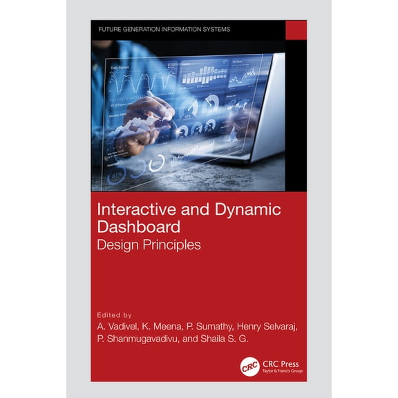 Future Generation Information Systems Interactive and Dynamic Dashboard: Design Principles, (Hardcover)