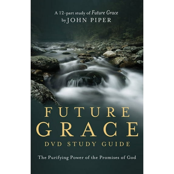 Future Grace Study Guide: The Purifying Power of the Promises of God
