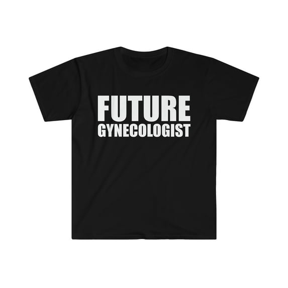 Future Gynecologist Medical School Graduate Graduation Unisex Tshirt S-3XL