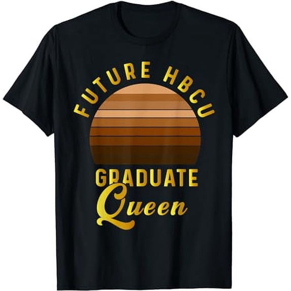 Future HBCU Grad History Black College Queen Women Melanin T-Shirt