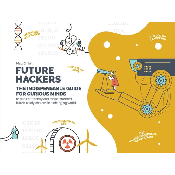 Future Hackers: The Indispensable Guide for Curious Minds, (Paperback)