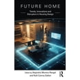 thumbnail image 1 of Future Home: Trends, Innovations and Disruptors in Housing Design (Paperback), 1 of 1