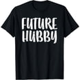thumbnail image 1 of Future Hubby T-Shirt Married Man Wedding Shirt T-Shirt, 1 of 4