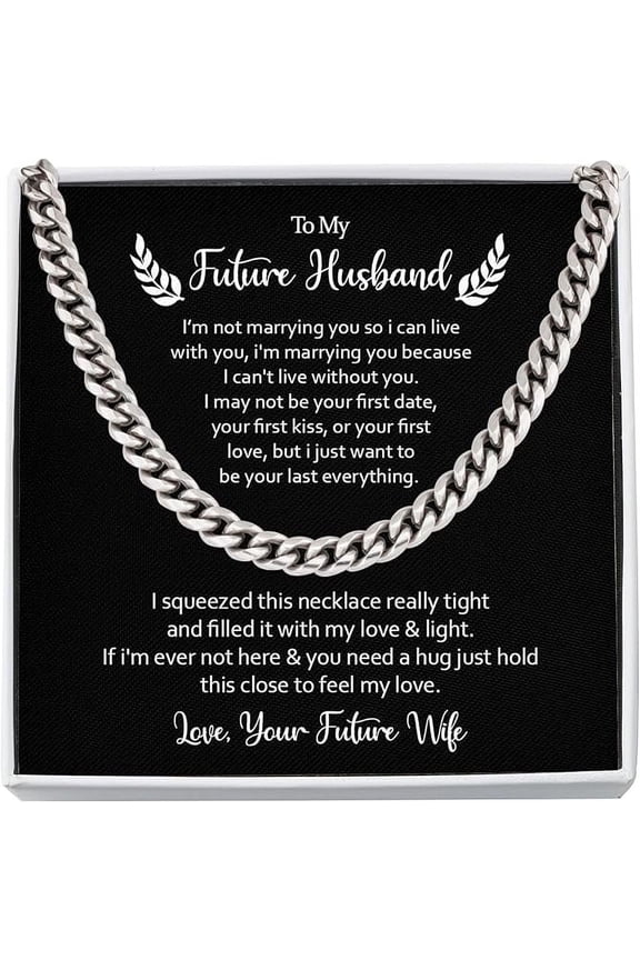 To My Future Husband Cuban Link Chain Necklace, Valentines Day Gift for Boyfriend, Jewelry Gift for Him from Future Wife, Wedding Day Gift For Fiancé, Necklace With Meaningful Message Card & Gift Box