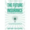 thumbnail image 1 of The Future of Insurance: From Disruption to Evolution: Volume II. The Startups (Paperback) by Dan Reed, Bryan Falchuk, 1 of 1