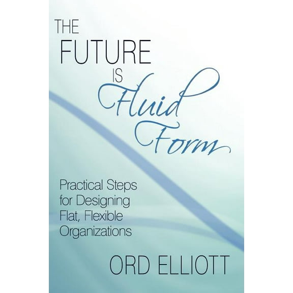 The Future is Fluid Form (Paperback)