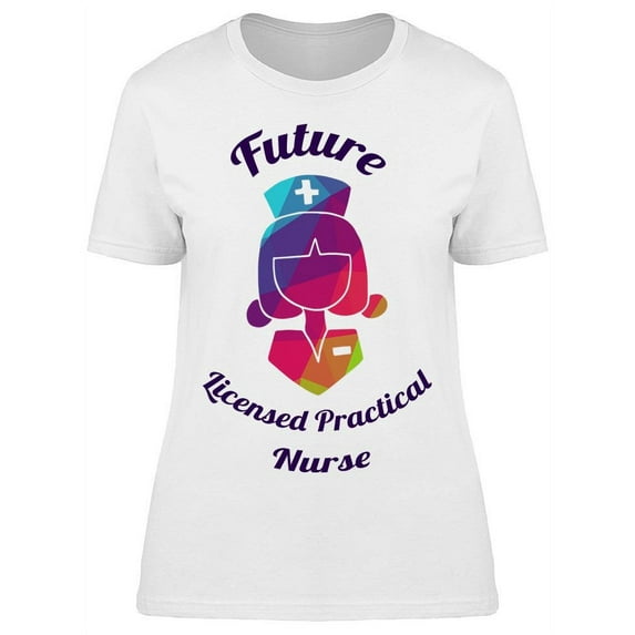 Future Licensed Practical Nurse T-Shirt Women -Image by Shutterstock, Female Medium