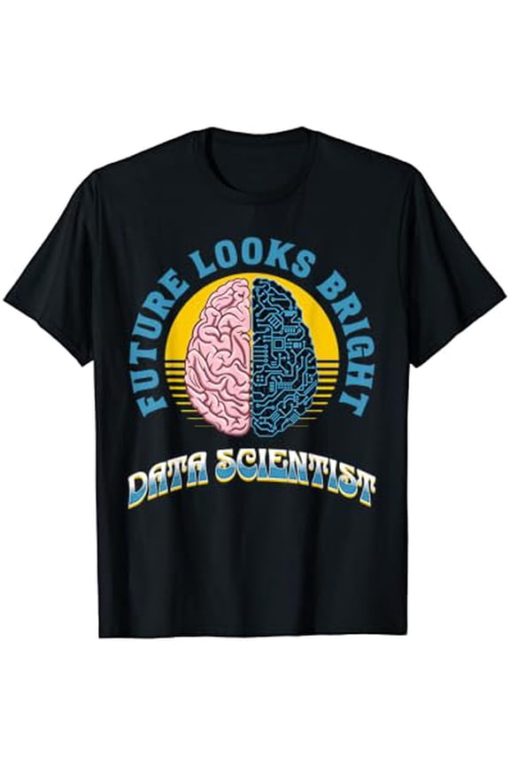 Future Looks Bright Data Scientist College Graduation T-Shirt All Size S-5Xl