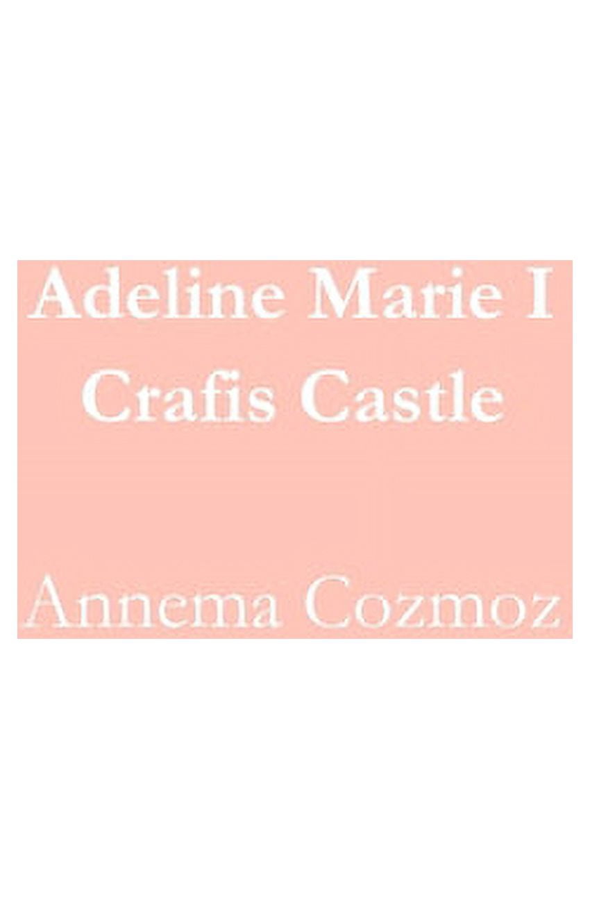 Future Love Story: Adeline Marie I Crafis Castle (Series #2) (Paperback)