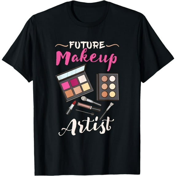 Future Makeup Artist Gift For Makeup, Artist T-Shirt mens t hirt men,black,women,misfits,journey ,boys