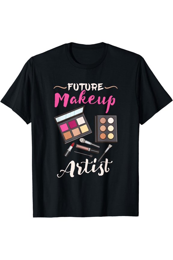 Future Makeup Artist Gift For Makeup Artist T-Shirt