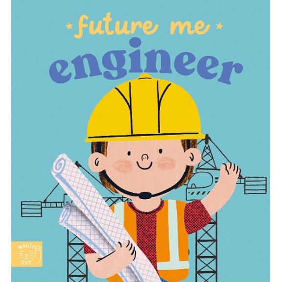 Fernando Martin Future Me: Engineer (Board Book) Future Me