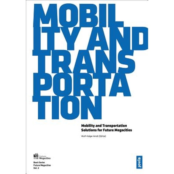 Pre-Owned Future Megacities: Mobility and Transportation: Solutions for Future Megacities (Paperback)