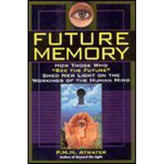 Pre-Owned Future Memory: How Those Who "See the Future" Shed New Light on the Workings of the Human Mind Paperback