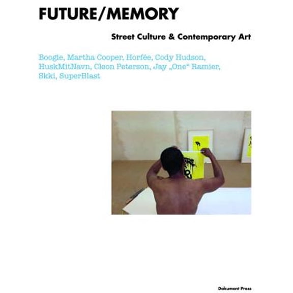 Pre-Owned Future/Memory: Street Culture & Contemporary Art (Hardcover 9789185639632) by Super Blast, Hellerau European Center for the Arts Dresden