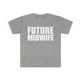 thumbnail image 1 of Future Midwife College Graduate Graduation Midwifery Unisex T-shirt S-3XL, 1 of 2