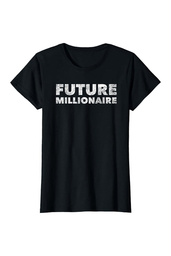 Future Millionaire - Entrepreneur Business Owner Athlete T-Shirt