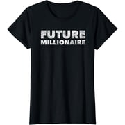 Future Millionaire - Entrepreneur Business Owner Athlete T-Shirt