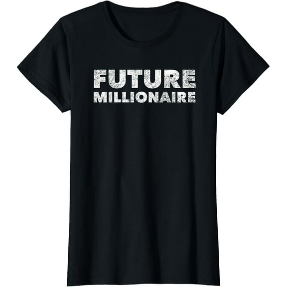 Future Millionaire - Entrepreneur Business Owner Athlete T-Shirt