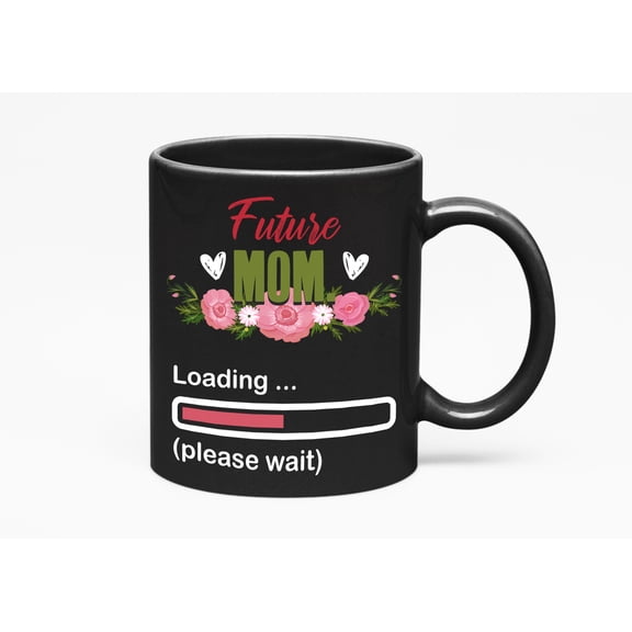 Future Mom Loading Please Wait., Black 11oz Ceramic Mug