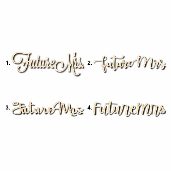 Future Mrs. Sign Unfinished Wood Cutout Home Decor DIY Option 3- 12" Wide / 1/4"