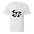 thumbnail image 1 of Future Mrs Tee Engagement Fiancee Tshirt Wedding Love T Shirt, 1 of 1
