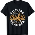 thumbnail image 1 of Future Music Teacher Student Teaching Graduate Graduation T-Shirt, 1 of 3