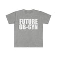 thumbnail image 1 of Future OB-GYN Medical School Graduate Graduation Unisex T-shirt S-3XL, 1 of 2