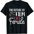 thumbnail image 1 of Future Of Film Is Female Filmmaker Movie Director Filmmaking T-Shirt, 1 of 3