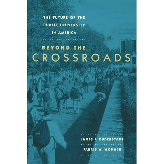 The Future of the Public University in America: Beyond the Crossroads, (Paperback)