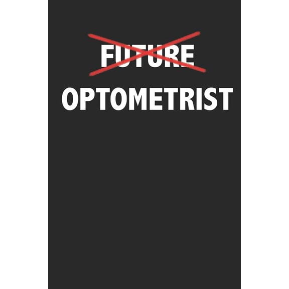 Future Optometrist: Optometry Graduation Jounral Paperback 1795684267 9781795684262 Midwest Merchandise