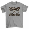 thumbnail image 1 of Future Optometrist T-Shirt Men Women Unisex, 1 of 2