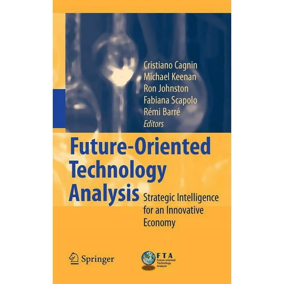 Future-Oriented Technology Analysis: Strategic Intelligence for an Innovative Economy, (Hardcover)