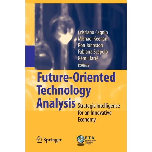 Future-Oriented Technology Analysis: Strategic Intelligence for an Innovative Economy, (Paperback)