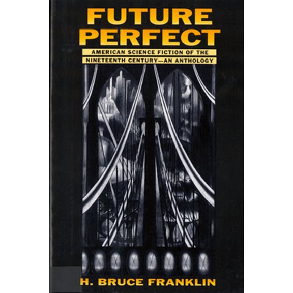 Pre-Owned Future Perfect: American Science Fiction of the Nineteenth Century: An Anthology (Paperback) 0813521521 9780813521527