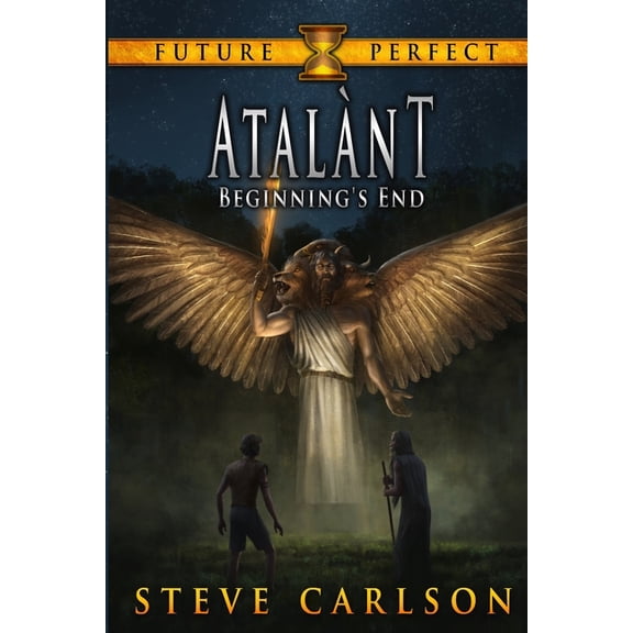 Future Perfect Atalnt: Beginning's End, Book 3, (Paperback)