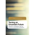thumbnail image 1 of Future Perfect: Images of the Time to Co Taming an Uncertain Future: Temporality, Sovereignty, and the Politics of Anticipatory Governance, (Paperback), 1 of 1