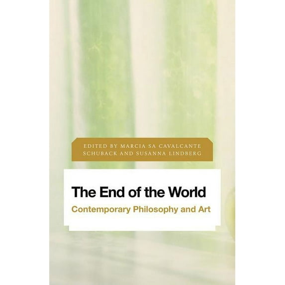 Future Perfect: Images of the Time to Co The End of the World: Contemporary Philosophy and Art, (Hardcover)