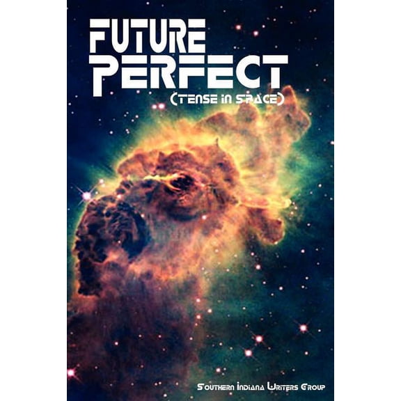 Future Perfect (Tense in Space), (Paperback)
